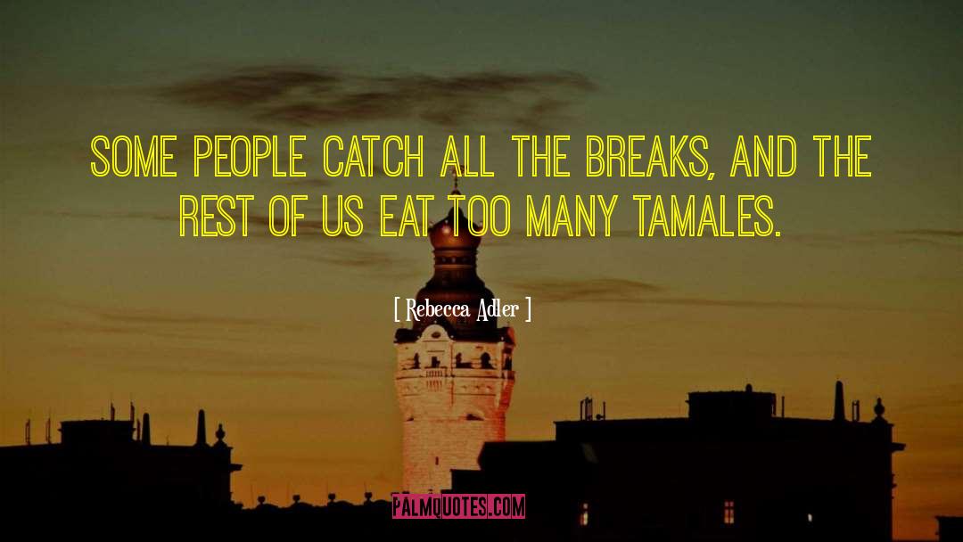 Tamales quotes by Rebecca Adler