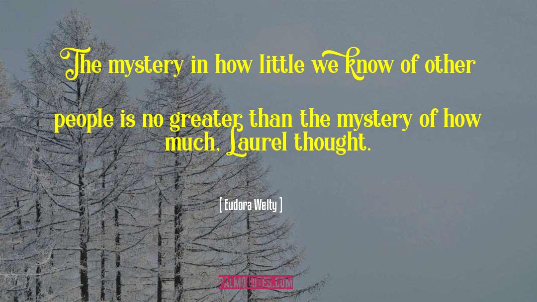 Tamani Laurel quotes by Eudora Welty