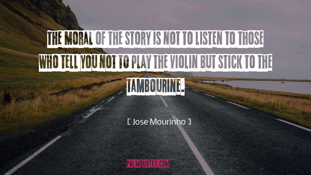 Tambourine Clip quotes by Jose Mourinho