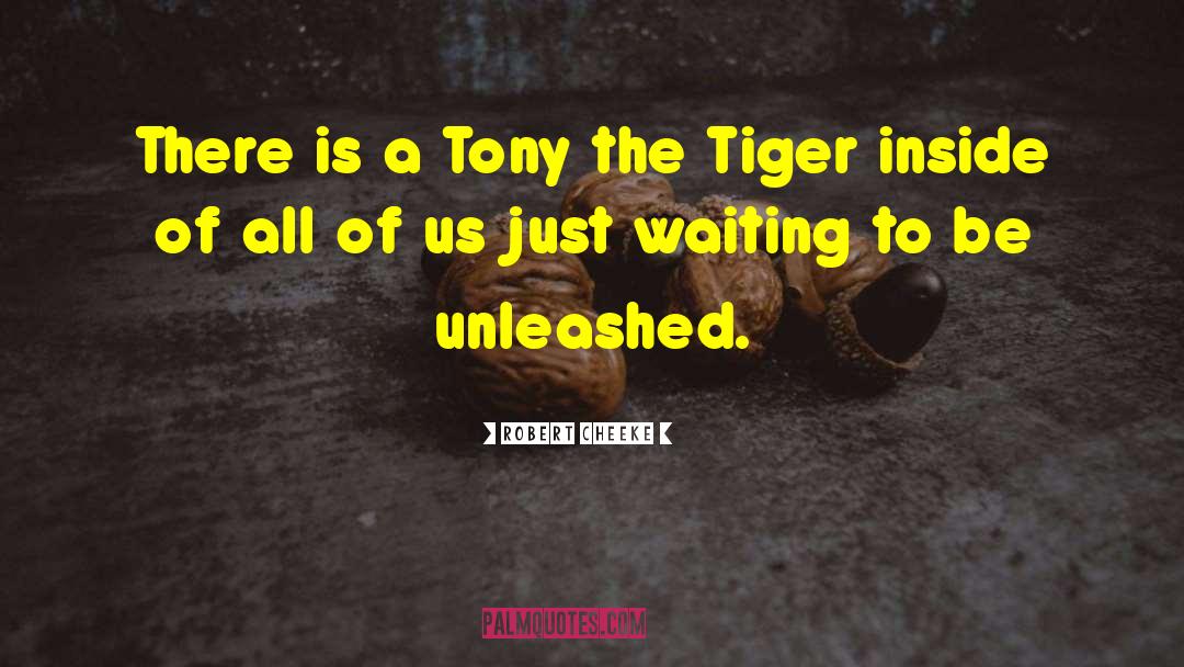 Tameless Tiger quotes by Robert Cheeke