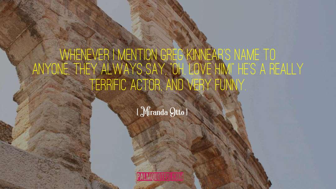 Tamil Actors Love quotes by Miranda Otto