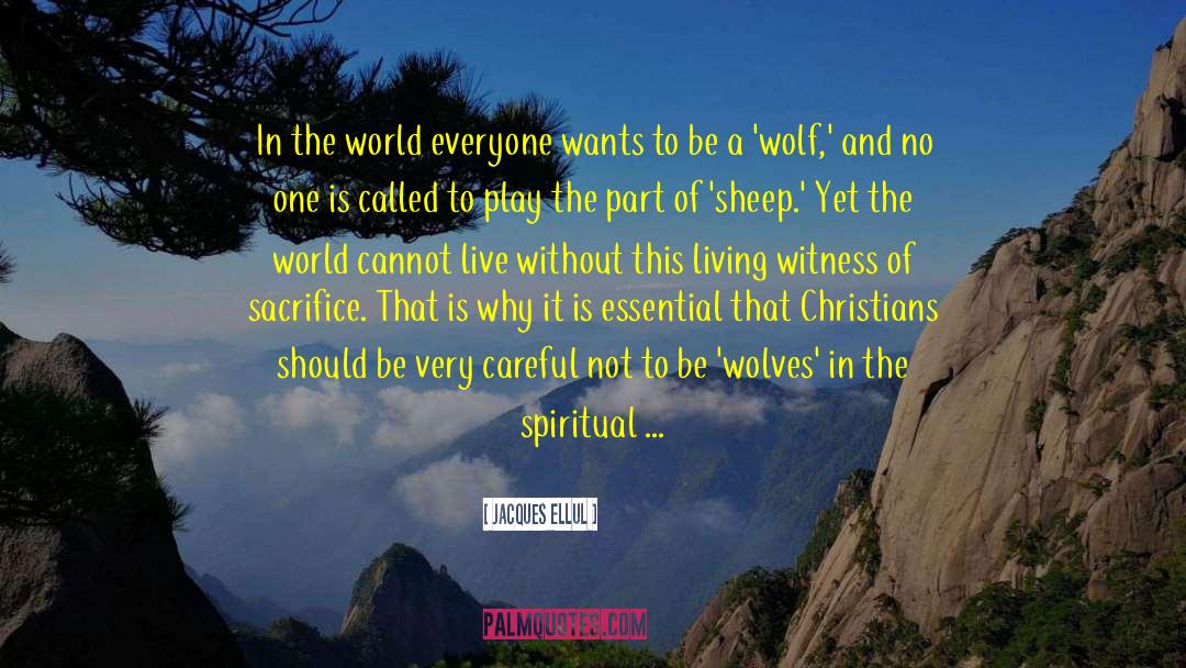 Taming Of The Wolf quotes by Jacques Ellul
