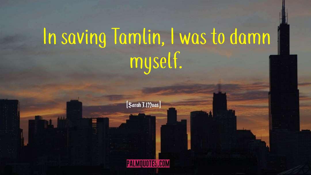 Tamlin International Homes quotes by Sarah J. Maas