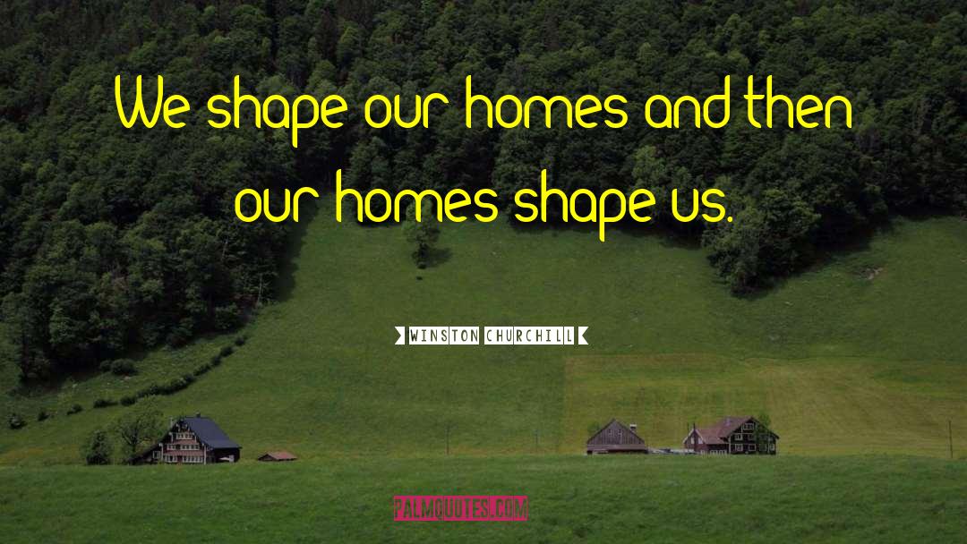 Tamlin International Homes quotes by Winston Churchill