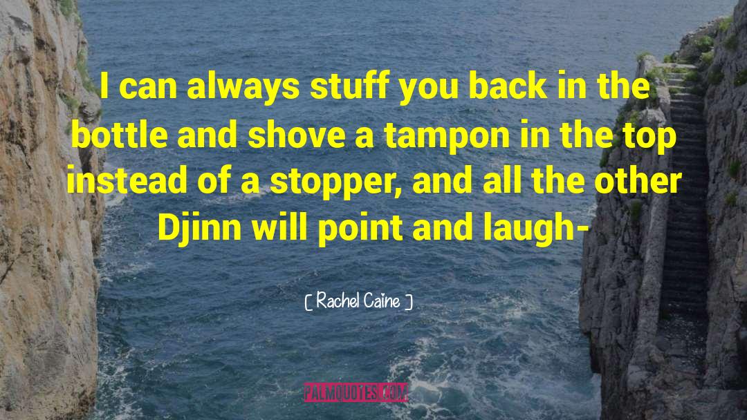 Tampons quotes by Rachel Caine