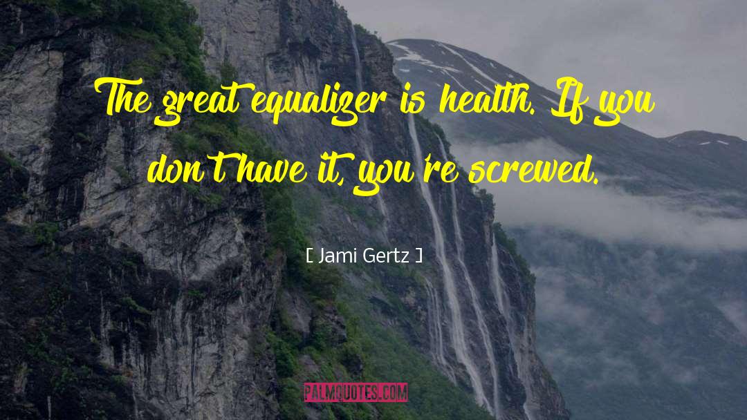 Tancredi Equalizer quotes by Jami Gertz