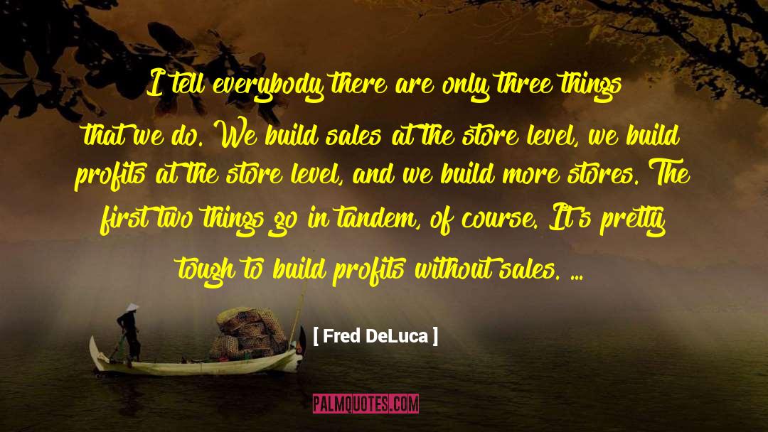 Tandem Bicycles quotes by Fred DeLuca