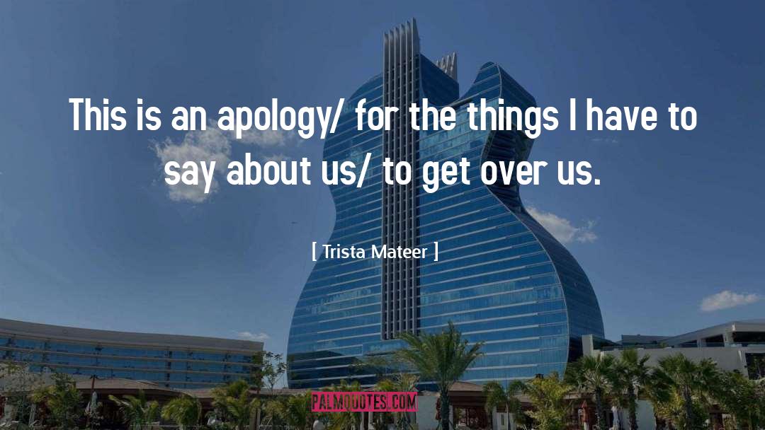 Tang Apology quotes by Trista Mateer