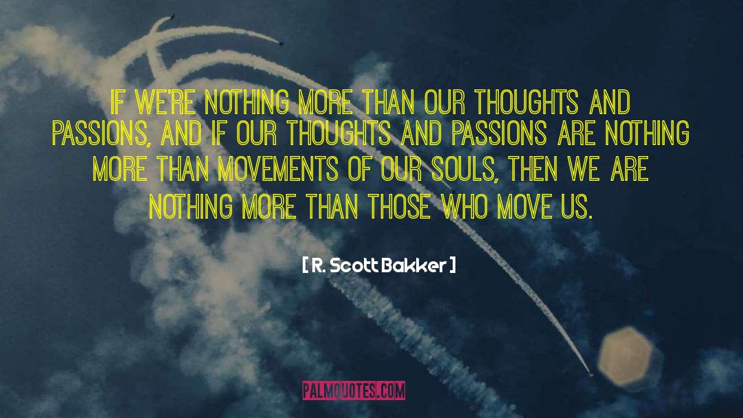 Tangled Thoughts quotes by R. Scott Bakker