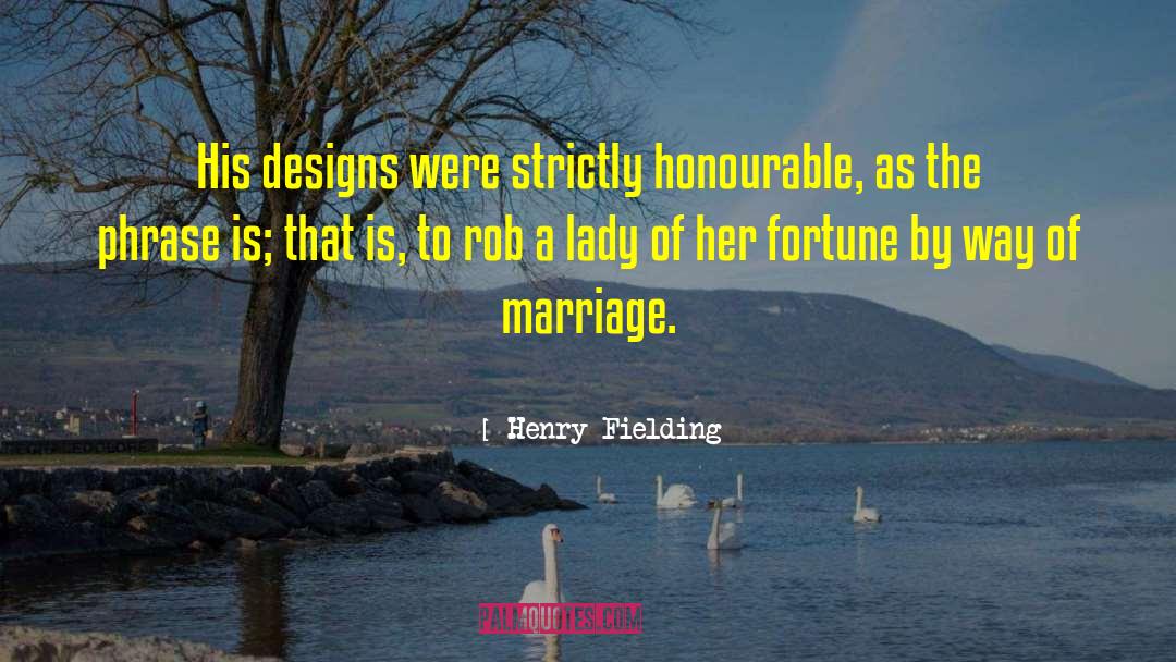 Tangling Designs quotes by Henry Fielding
