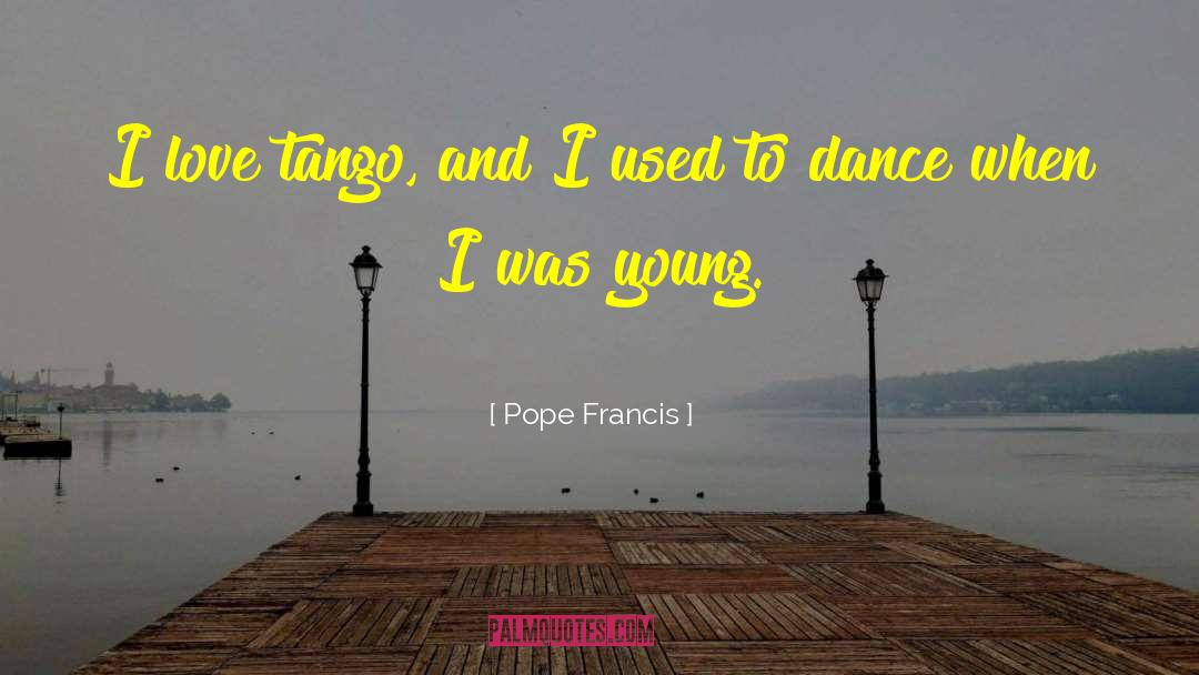 Tango quotes by Pope Francis