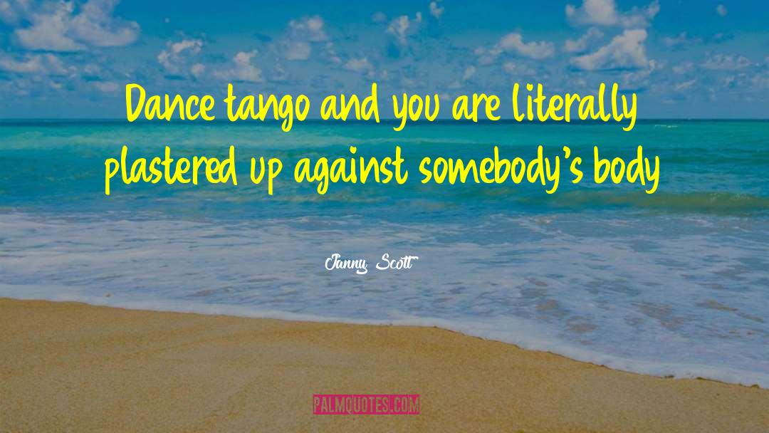 Tango quotes by Janny Scott