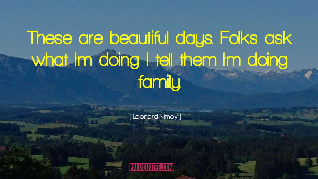 Tanguma Family quotes by Leonard Nimoy