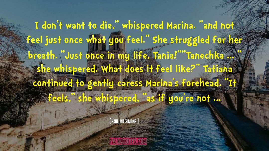 Tania quotes by Paullina Simons