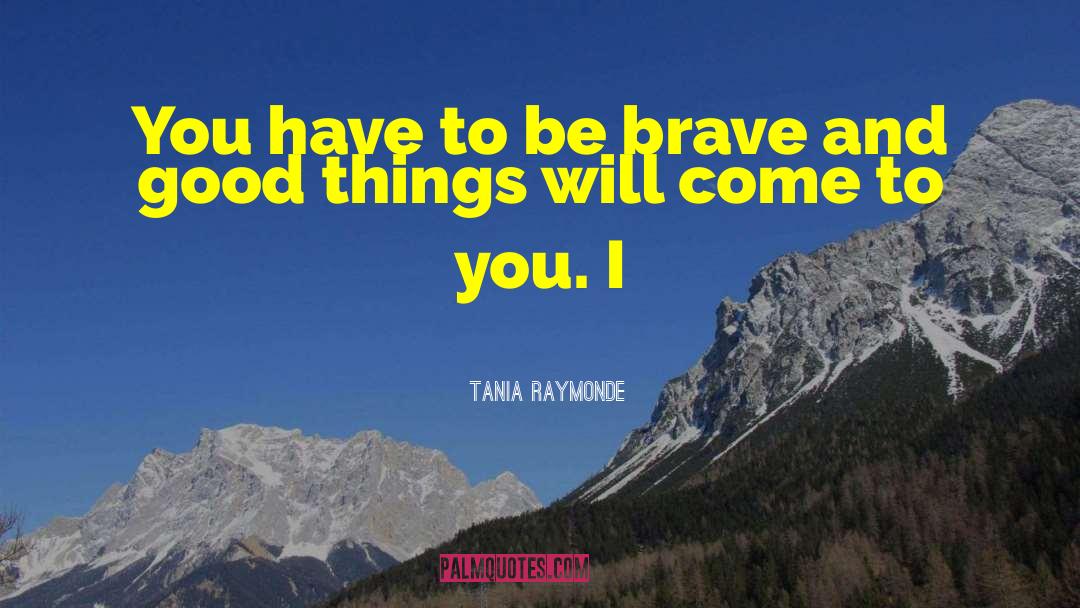 Tania quotes by Tania Raymonde