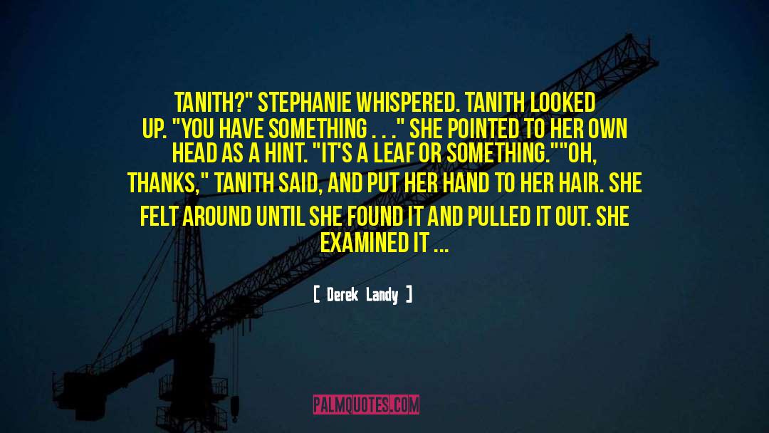 Tanith quotes by Derek Landy