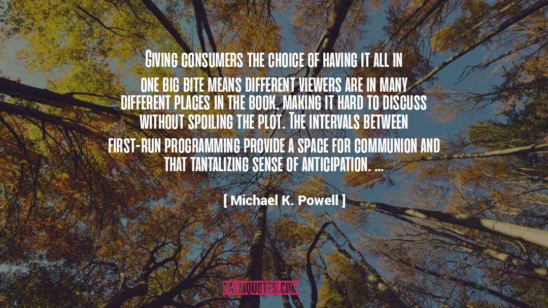 Tantalizing quotes by Michael K. Powell