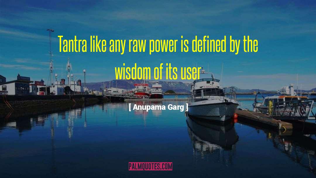 Tantra quotes by Anupama Garg