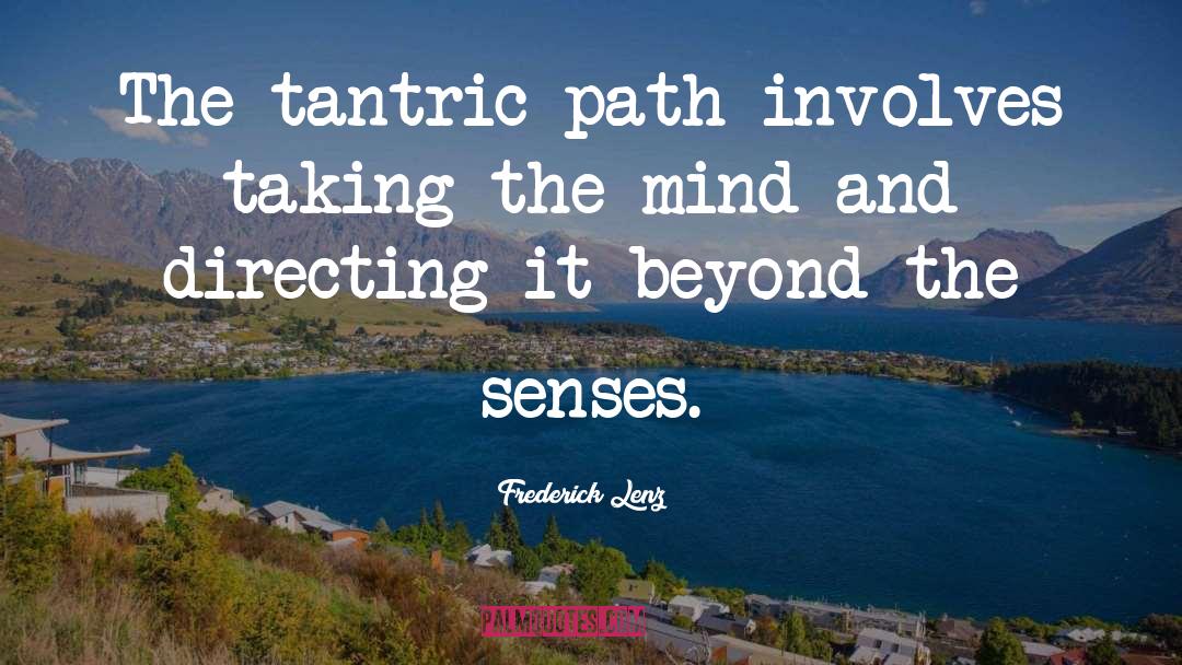 Tantric quotes by Frederick Lenz