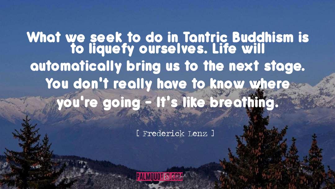 Tantric quotes by Frederick Lenz