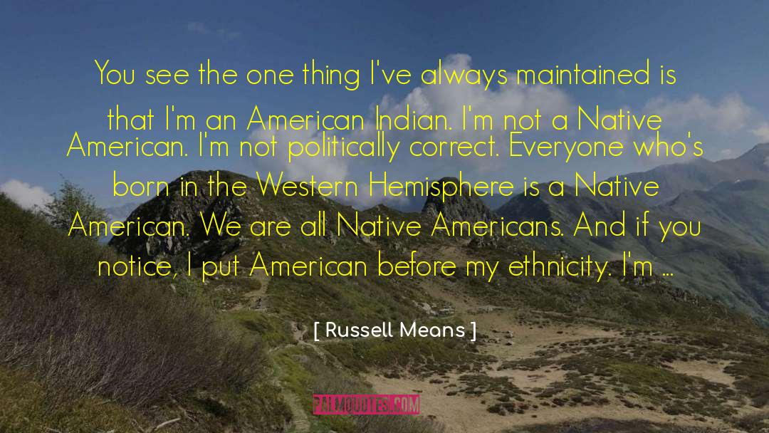 Taos Pueblo Creek Indian quotes by Russell Means