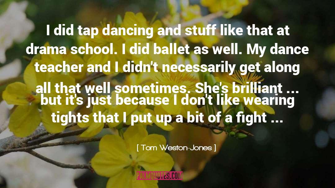 Tap Dancing quotes by Tom Weston-Jones