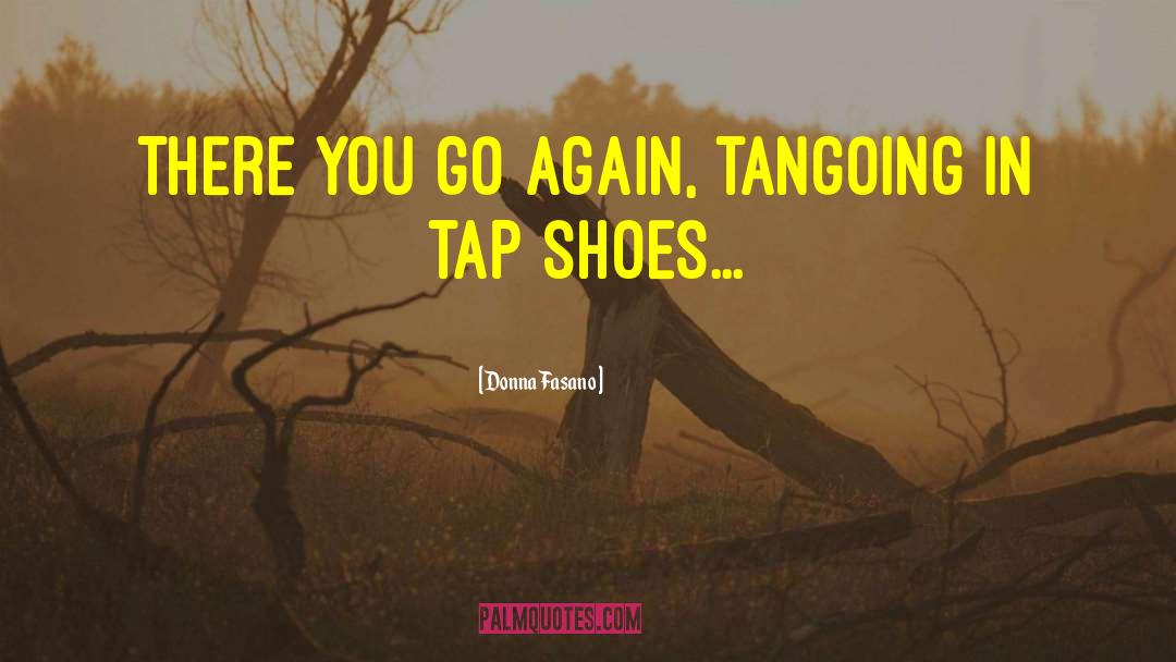 Tap That quotes by Donna Fasano