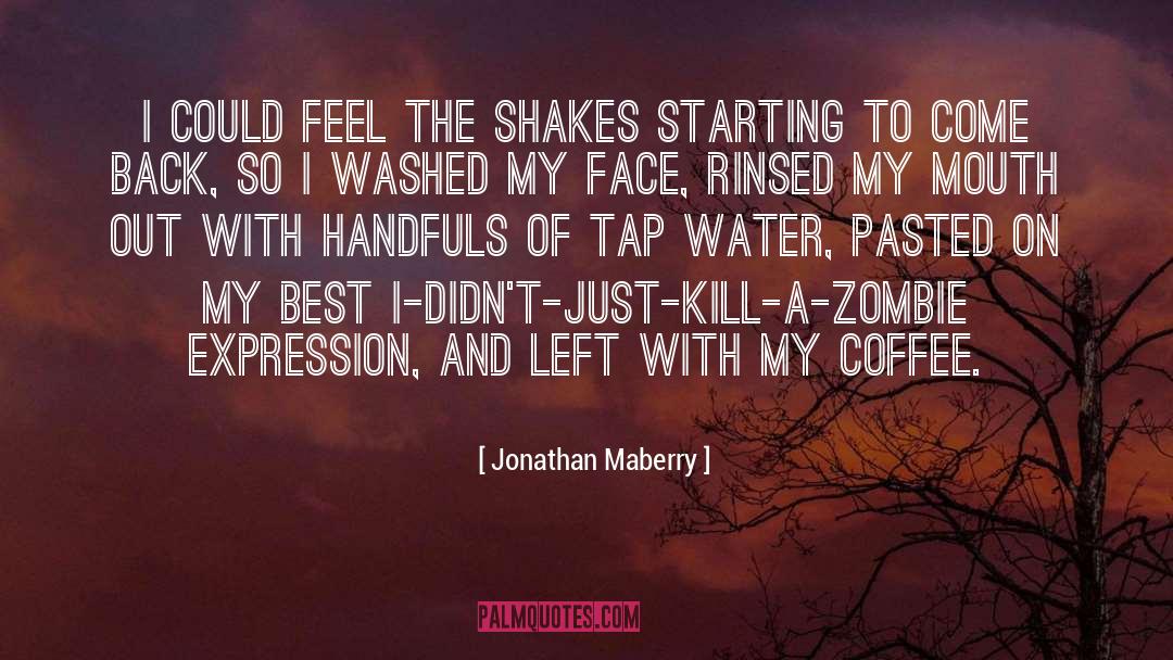 Tap Water quotes by Jonathan Maberry