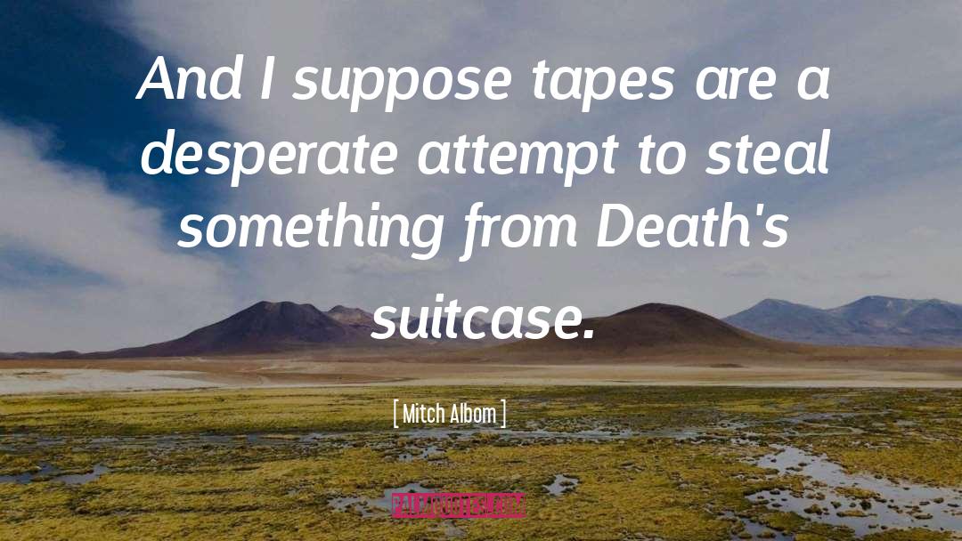 Tapes quotes by Mitch Albom