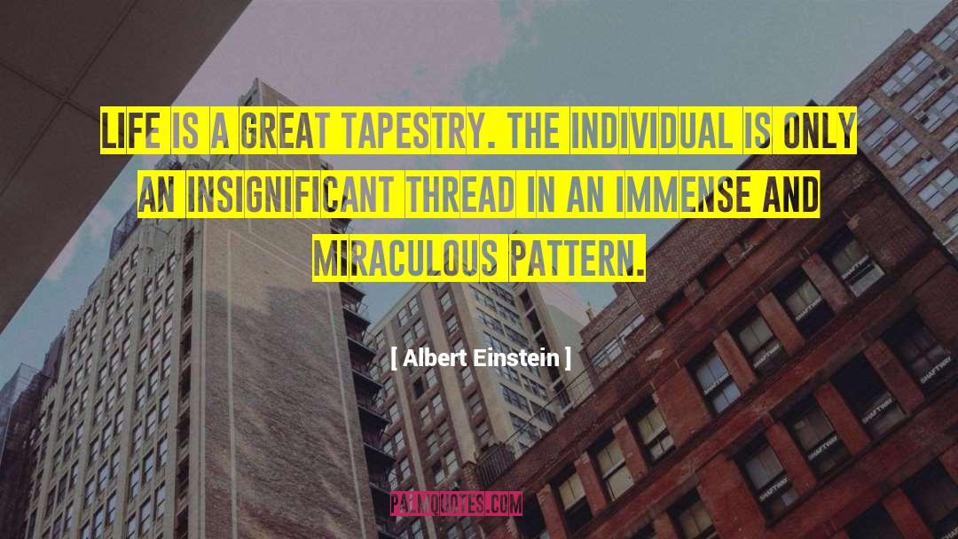 Tapestry Of Life quotes by Albert Einstein