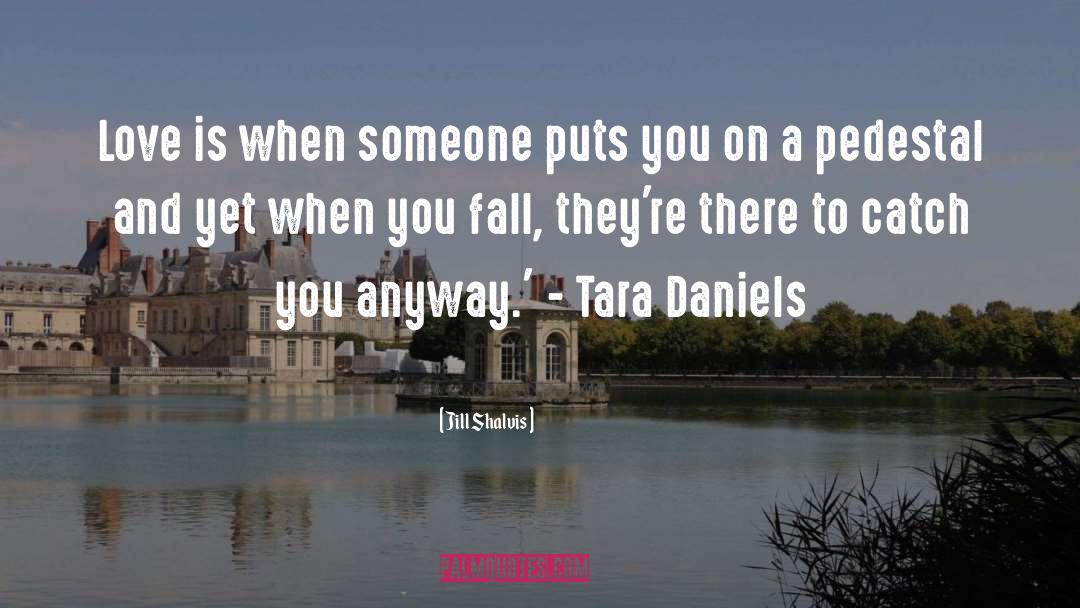 Tara Daniels quotes by Jill Shalvis