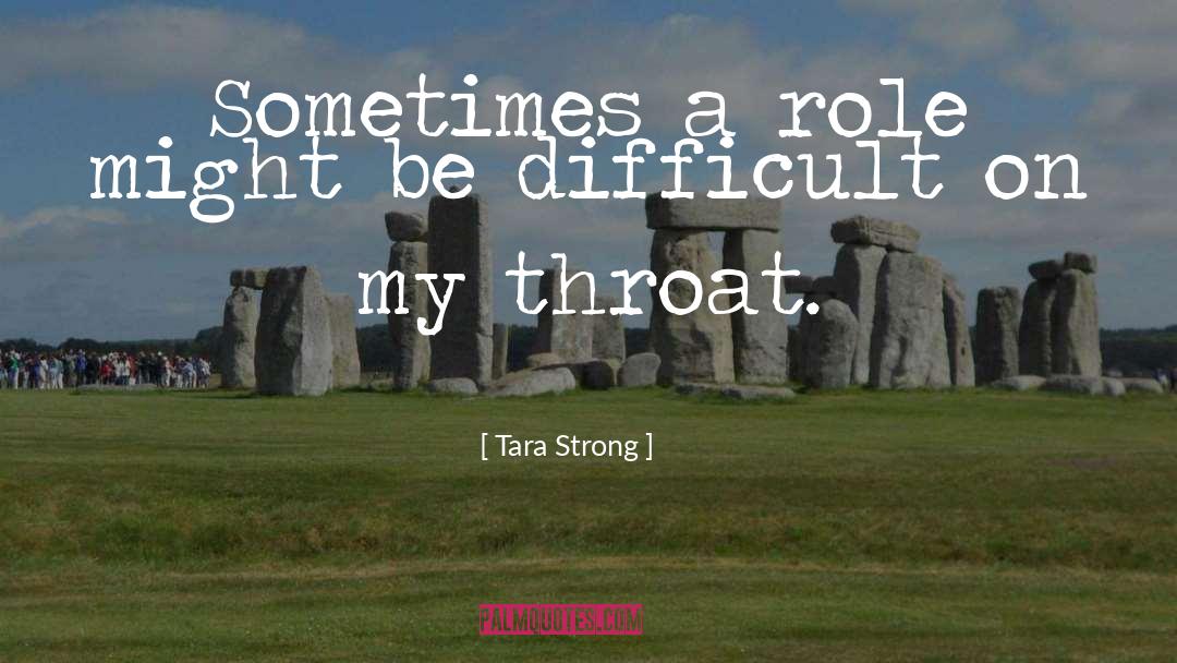 Tara quotes by Tara Strong