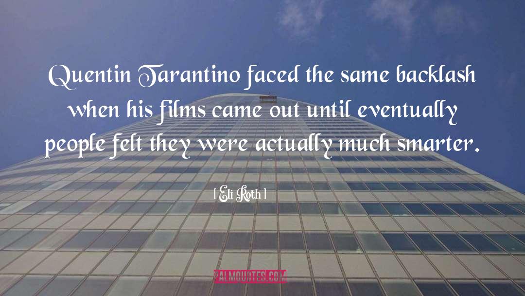 Tarantino quotes by Eli Roth