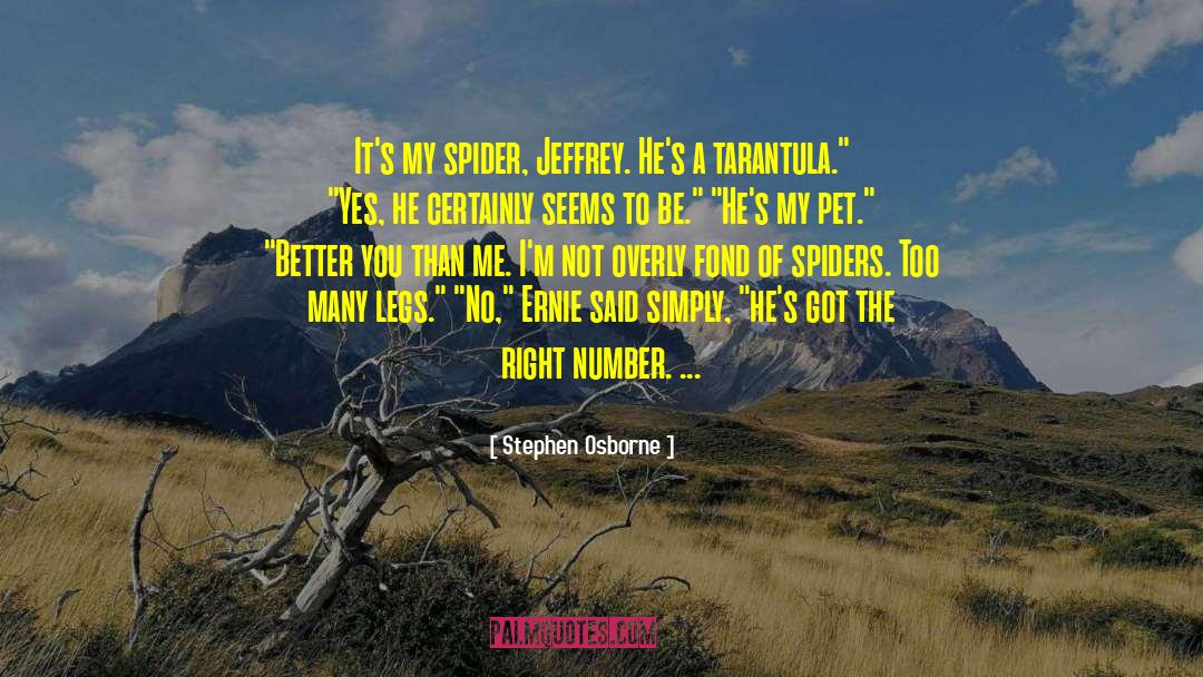 Tarantula quotes by Stephen Osborne