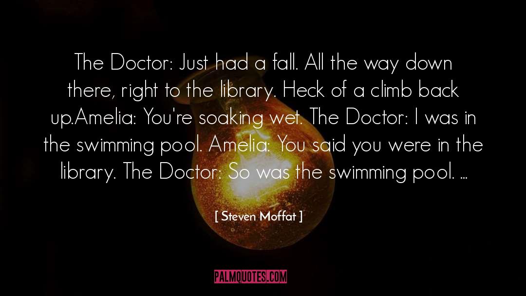 Tarantulas Swimming quotes by Steven Moffat