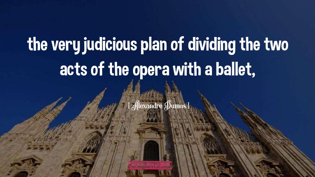 Tarare Opera quotes by Alexandre Dumas