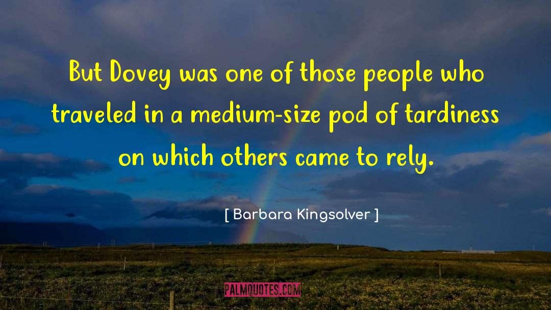 Tardiness quotes by Barbara Kingsolver