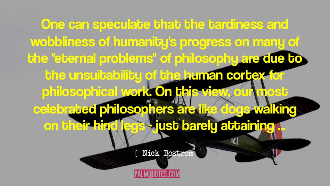 Tardiness quotes by Nick Bostrom