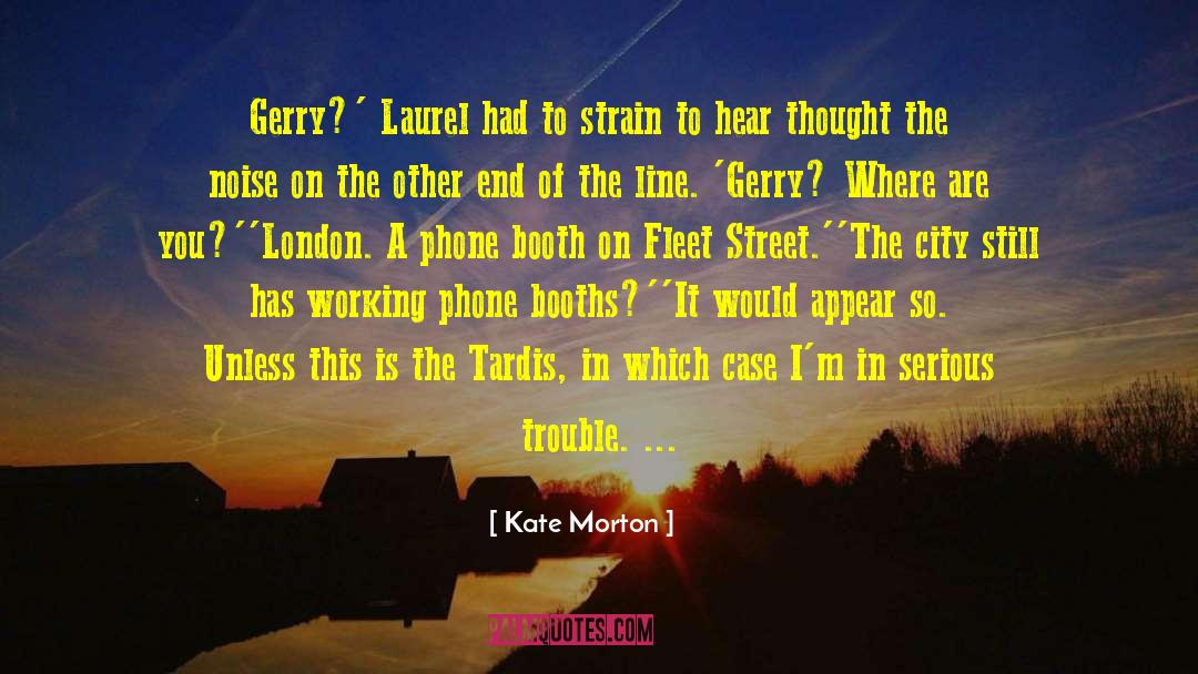 Tardis quotes by Kate Morton