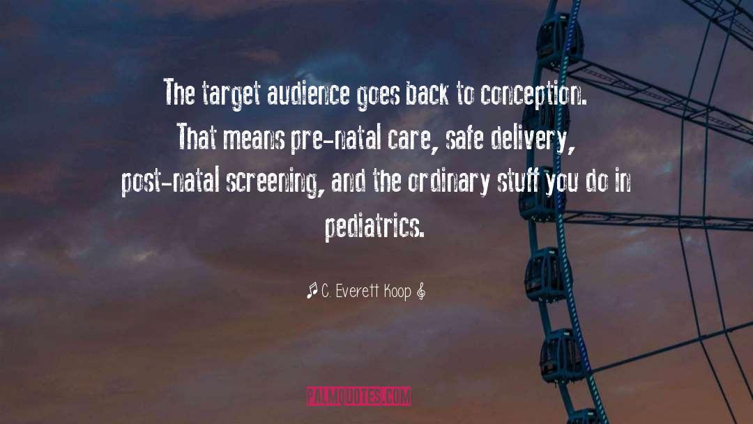 Target Audience quotes by C. Everett Koop