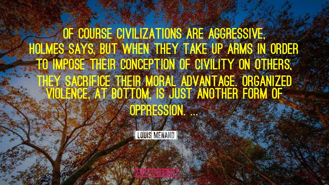 Targets Of Oppression quotes by Louis Menand