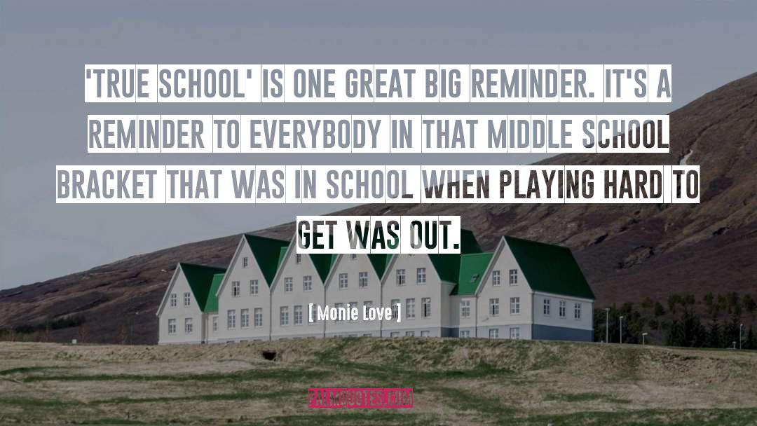 Tarkington Middle School quotes by Monie Love