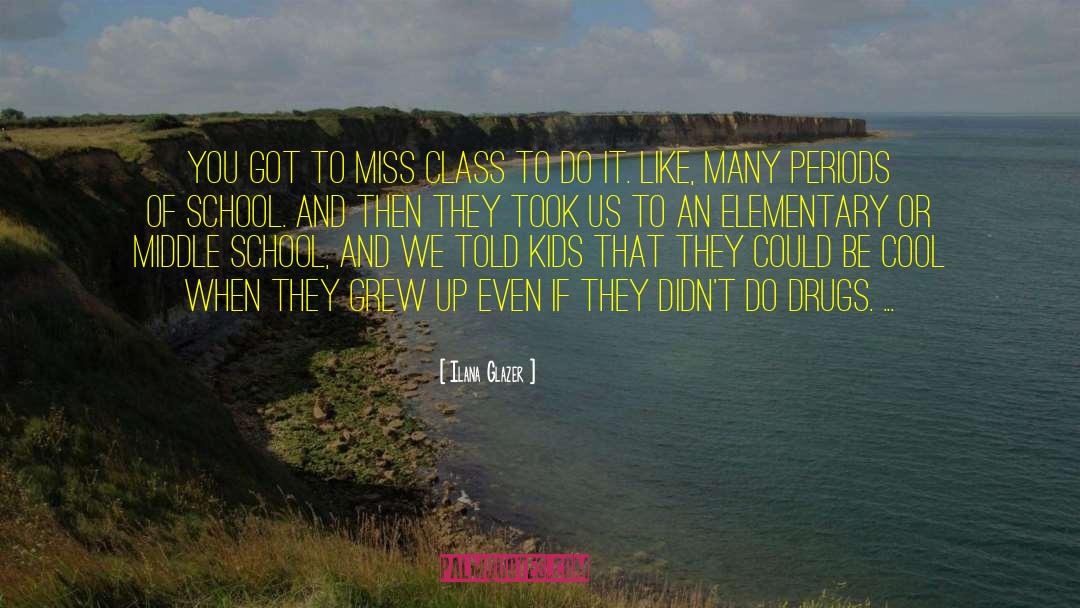 Tarkington Middle School quotes by Ilana Glazer