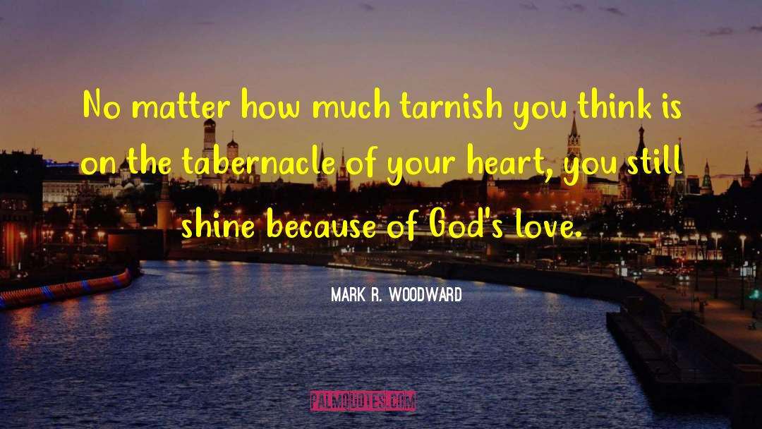 Tarnish quotes by Mark R. Woodward