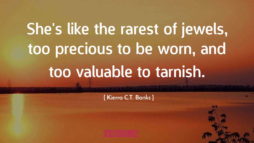 Tarnish quotes by Kierra C.T. Banks