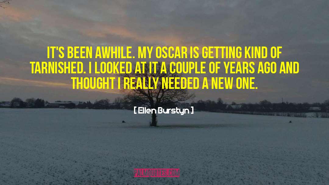 Tarnished quotes by Ellen Burstyn