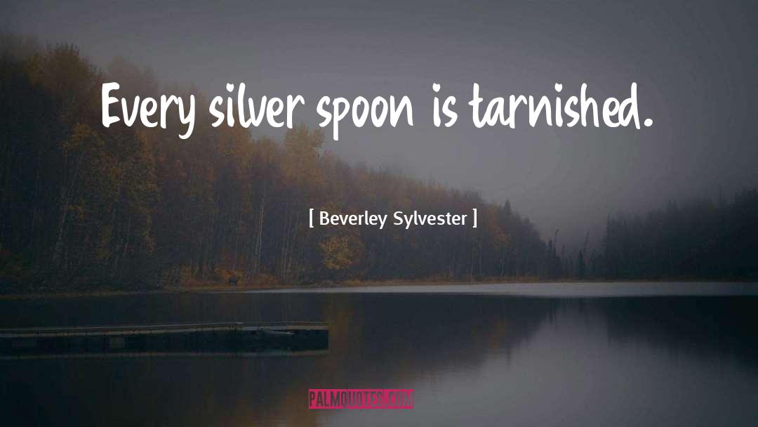Tarnished quotes by Beverley Sylvester