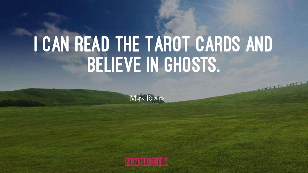 Tarot Cards quotes by Mark Roberts