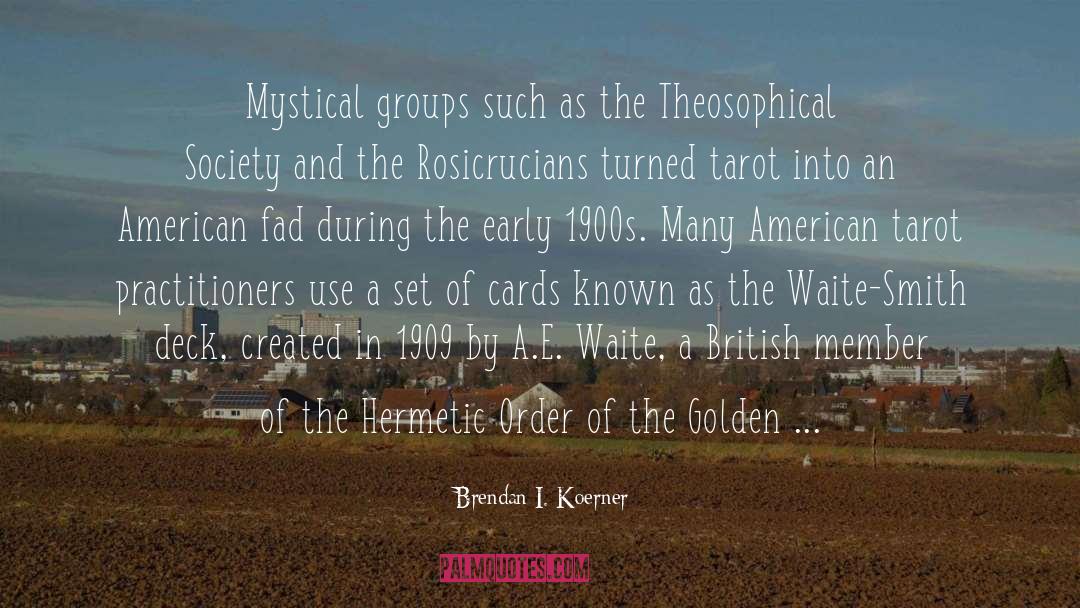 Tarot Divination quotes by Brendan I. Koerner