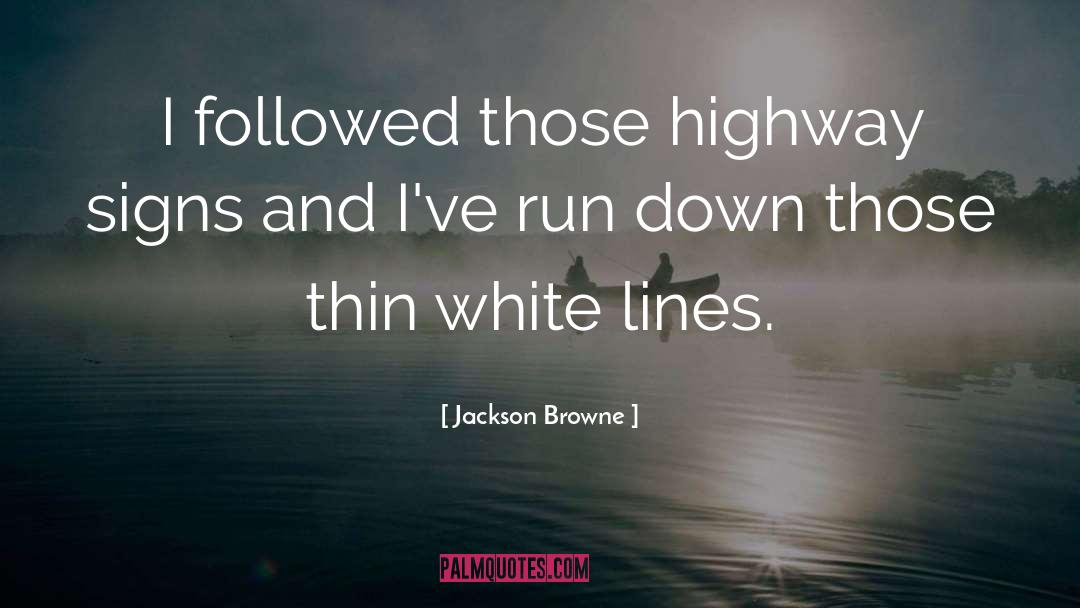 Tarrell Jackson quotes by Jackson Browne